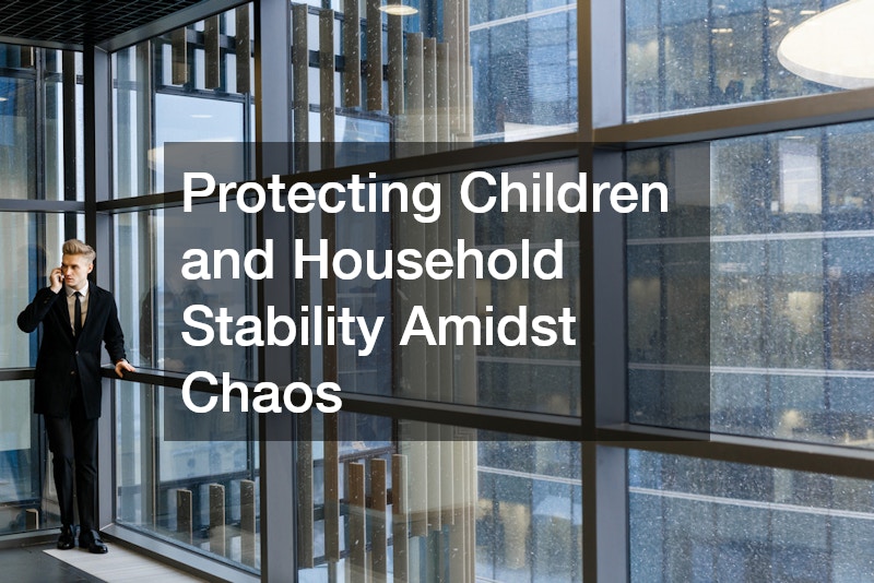 Protecting Children and Household Stability Amidst Chaos