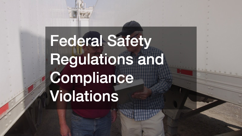 Federal Safety Regulations and Compliance Violations