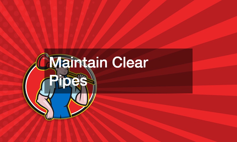 Maintain Clear Pipes