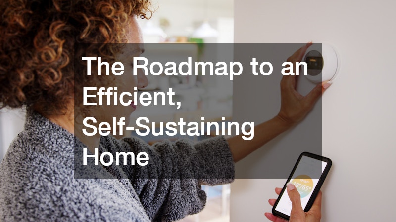 The Roadmap to an Efficient, Self-Sustaining Home