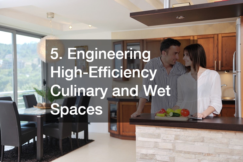 5. Engineering High-Efficiency Culinary and Wet Spaces