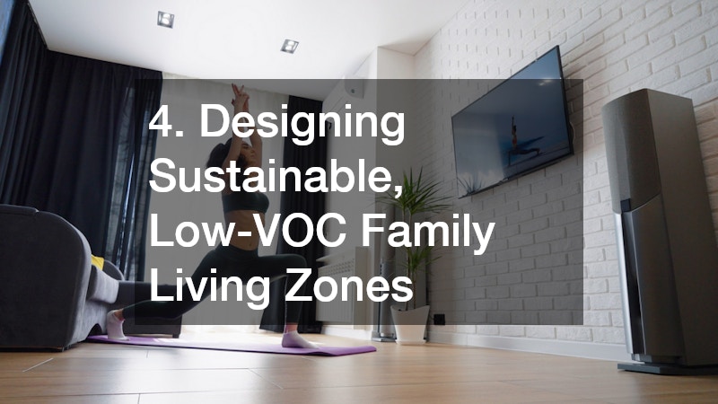 4. Designing Sustainable, Low-VOC Family Living Zones