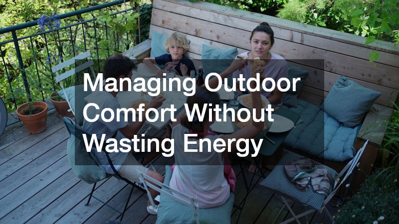 Managing Outdoor Comfort Without Wasting Energy