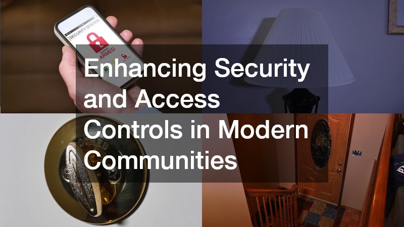 Enhancing Security and Access Controls in Modern Communities