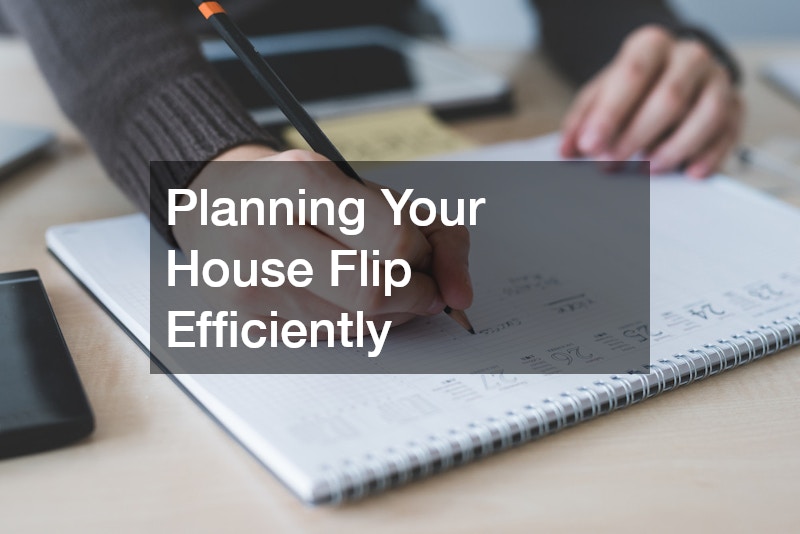 Planning Your House Flip Efficiently
