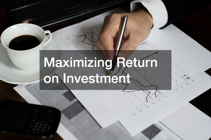 Maximizing Return on Investment