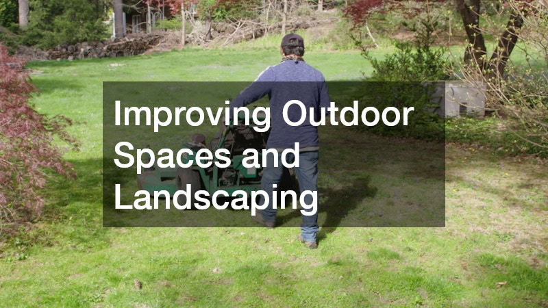 Improving Outdoor Spaces and Landscaping