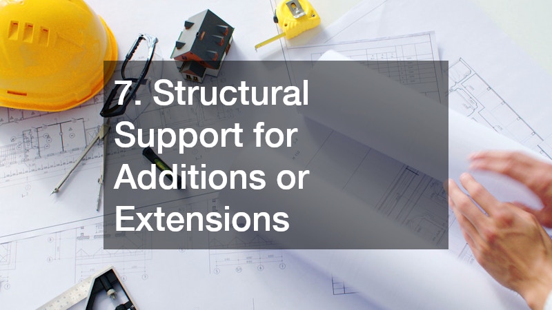 7. Structural Support for Additions or Extensions