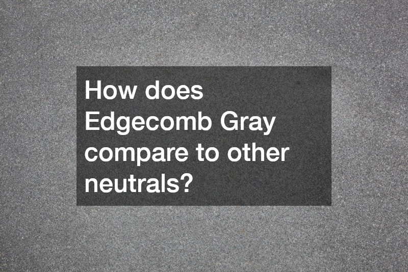 How does Edgecomb Gray compare to other neutrals?