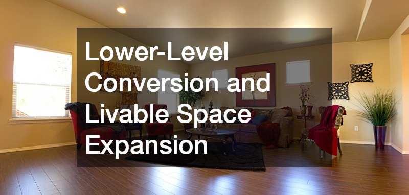 Lower-Level Conversion and Livable Space Expansion