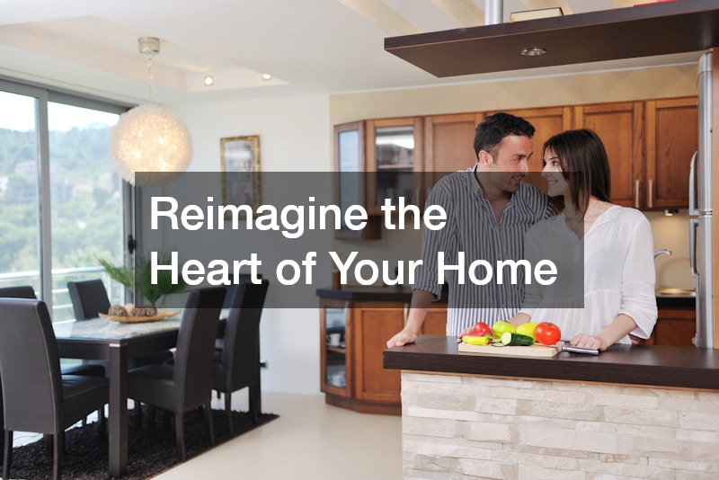 Reimagine the Heart of Your Home