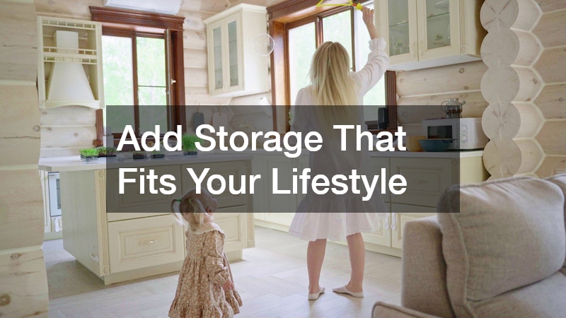 Add Storage That Fits Your Lifestyle
