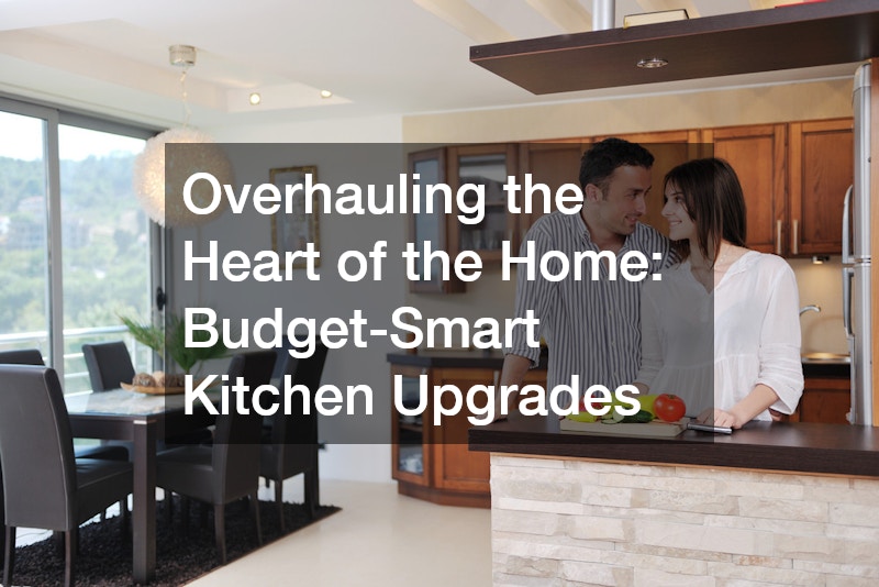 Overhauling the Heart of the Home: Budget-Smart Kitchen Upgrades