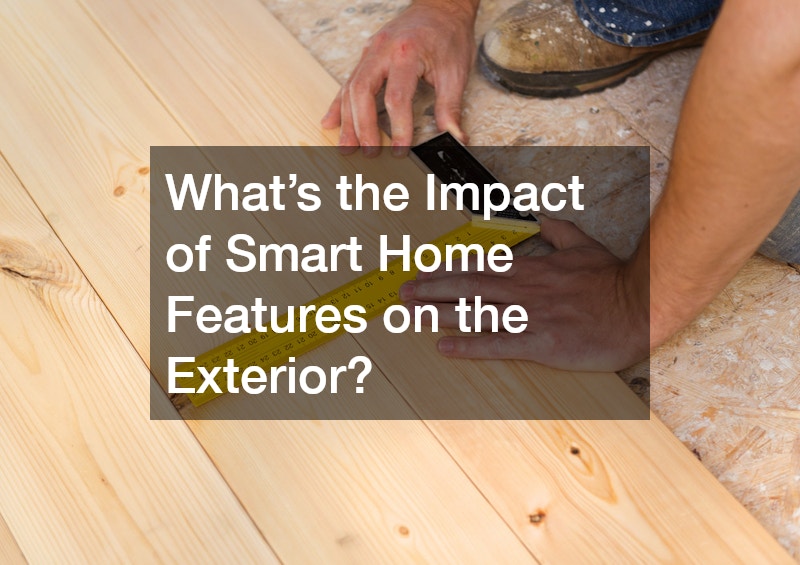 What’s the Impact of Smart Home Features on the Exterior?