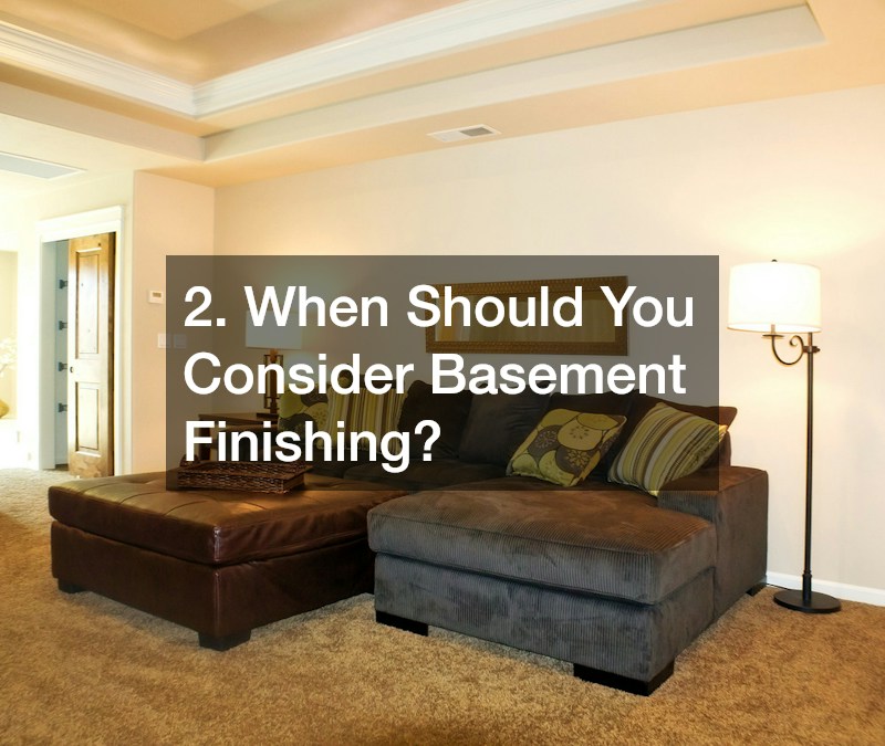 2. When Should You Consider Basement Finishing?