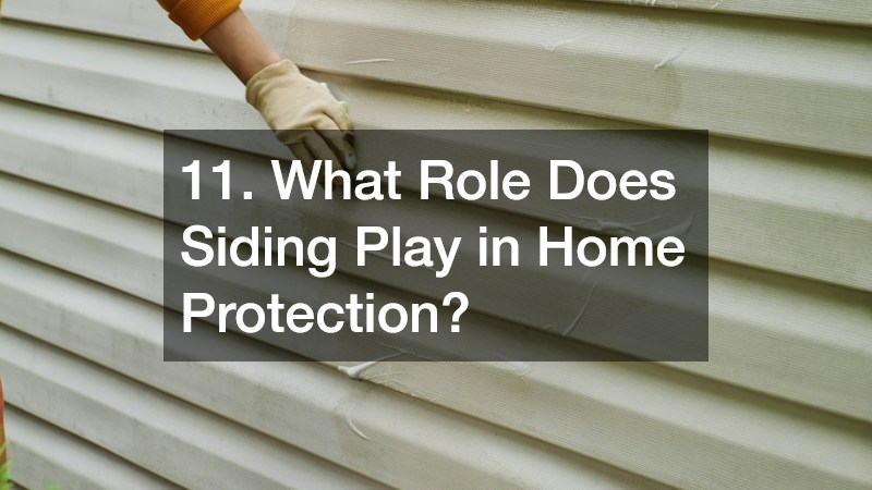 11. What Role Does Siding Play in Home Protection?