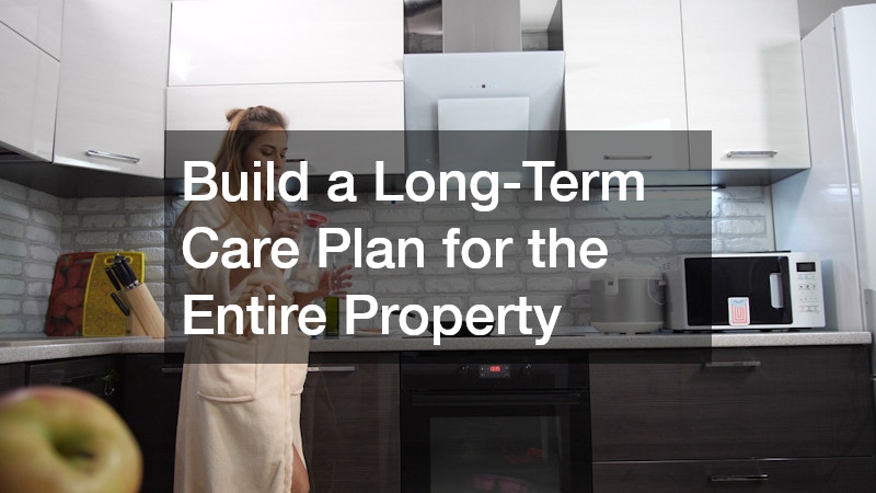 Build a Long-Term Care Plan for the Entire Property