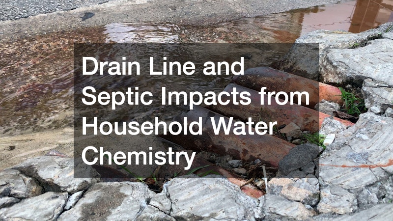 Drain Line and Septic Impacts from Household Water Chemistry