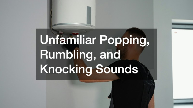 Unfamiliar Popping, Rumbling, and Knocking Sounds