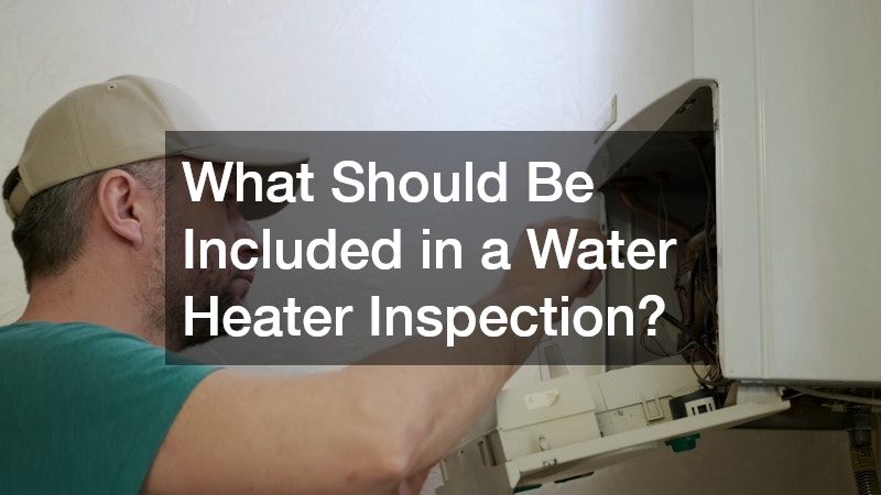 What Should Be Included in a Water Heater Inspection?