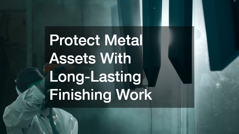 Protect Metal Assets With Long-Lasting Finishing Work