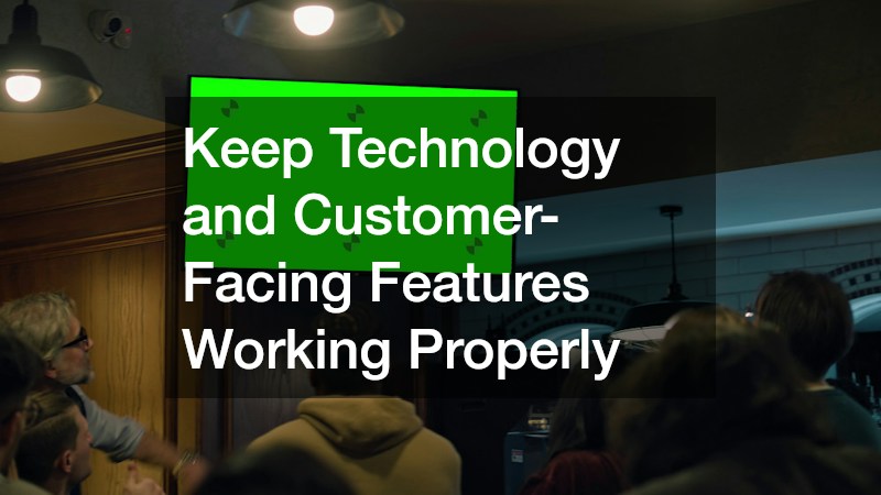 Keep Technology and Customer-Facing Features Working Properly
