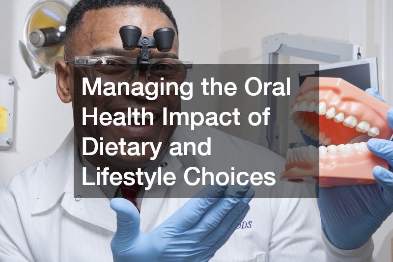 Managing the Oral Health Impact of Dietary and Lifestyle Choices