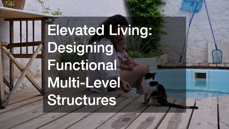 Elevated Living: Designing Functional Multi-Level Structures