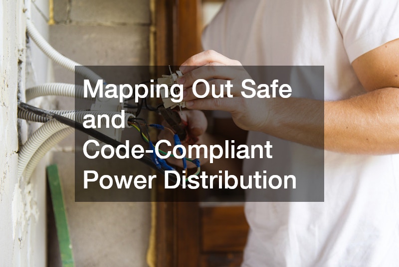 Mapping Out Safe and Code-Compliant Power Distribution