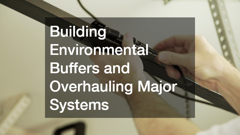 Building Environmental Buffers and Overhauling Major Systems