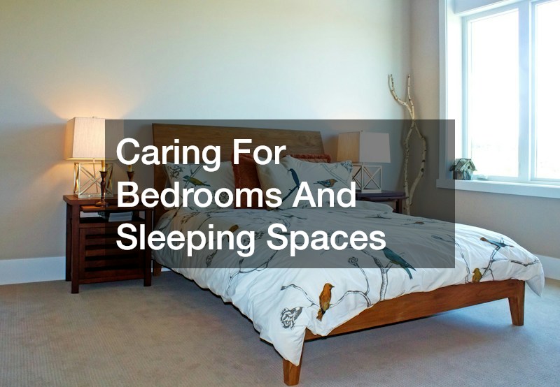 Caring For Bedrooms And Sleeping Spaces