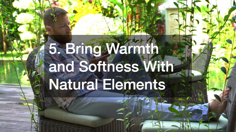5. Bring Warmth and Softness With Natural Elements