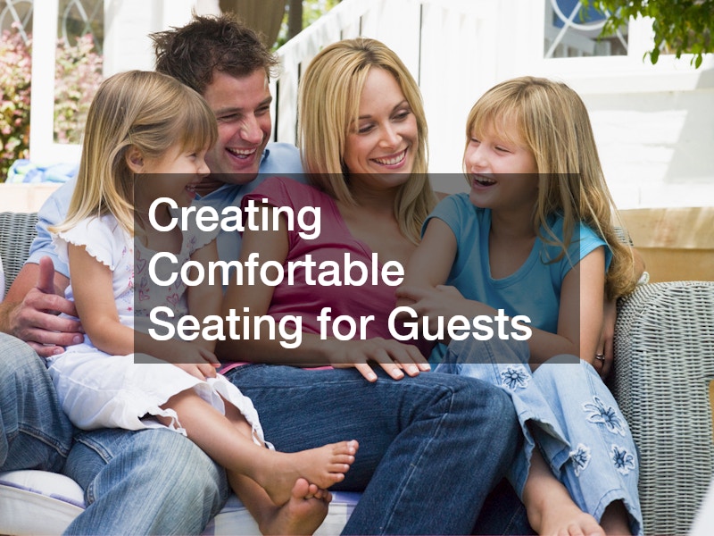 Creating Comfortable Seating for Guests
