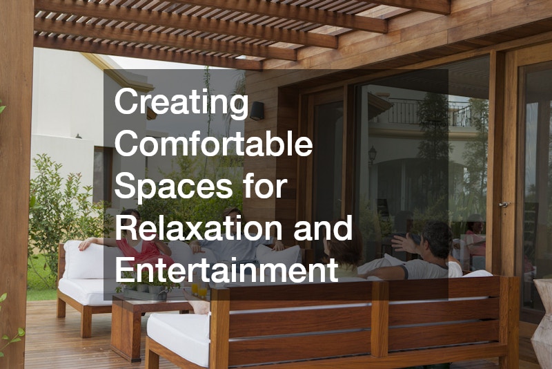 Creating Comfortable Spaces for Relaxation and Entertainment