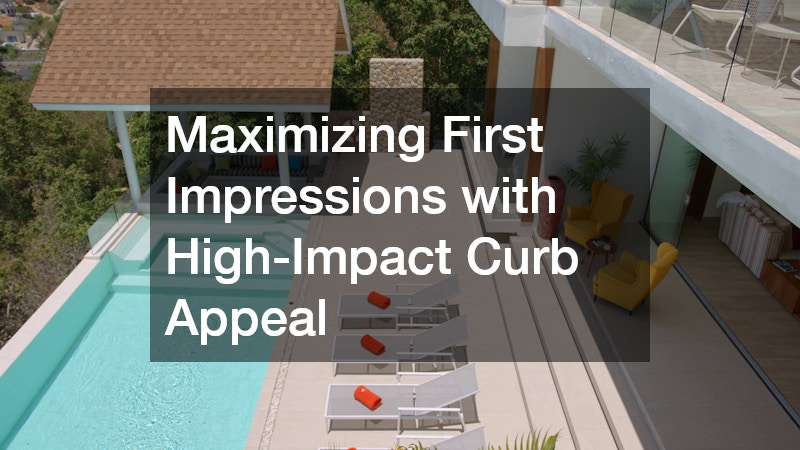 Maximizing First Impressions with High-Impact Curb Appeal