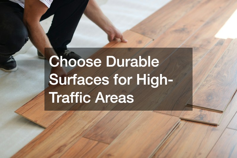 Choose Durable Surfaces for High-Traffic Areas