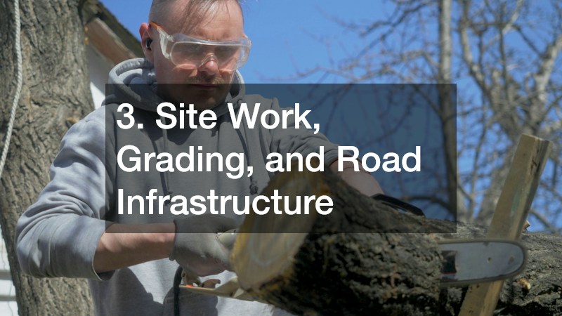 3. Site Work, Grading, and Road Infrastructure