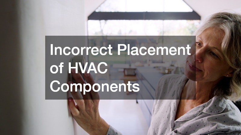 Incorrect Placement of HVAC Components