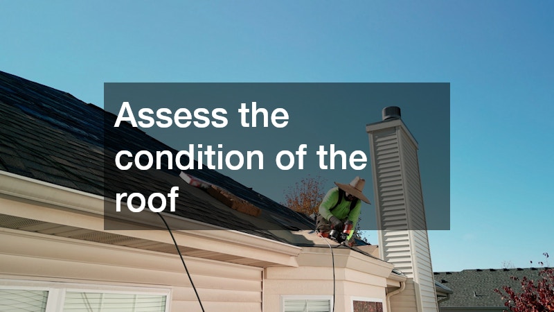 Assess the condition of the roof