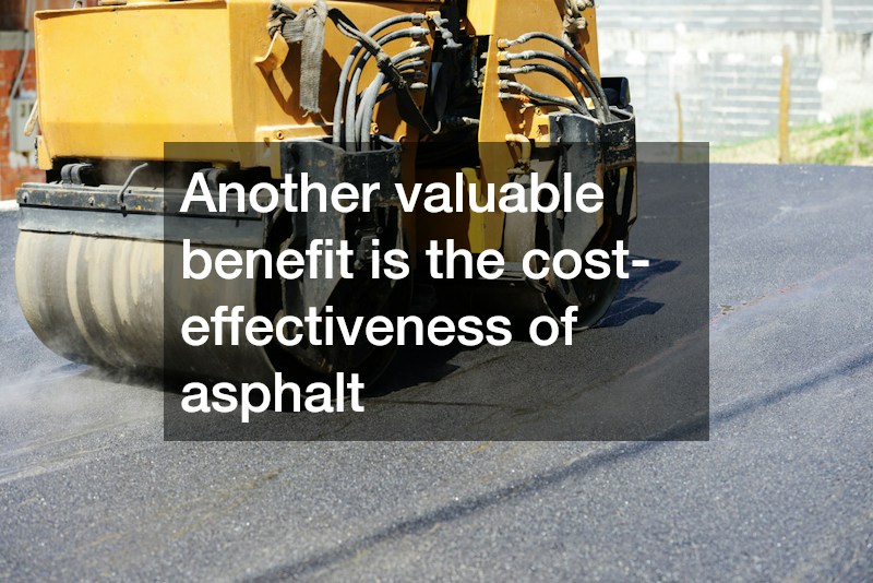 Another valuable benefit is the cost-effectiveness of asphalt