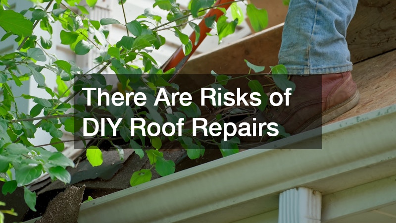 There Are Risks of DIY Roof Repairs
