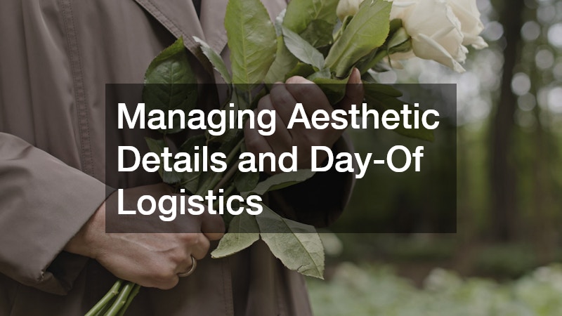 Managing Aesthetic Details and Day-Of Logistics