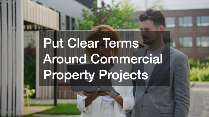 Put Clear Terms Around Commercial Property Projects