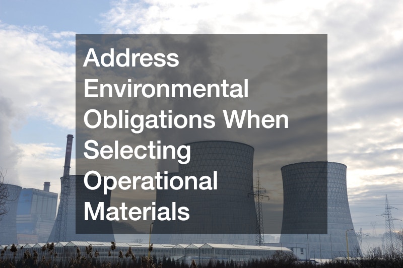 Address Environmental Obligations When Selecting Operational Materials