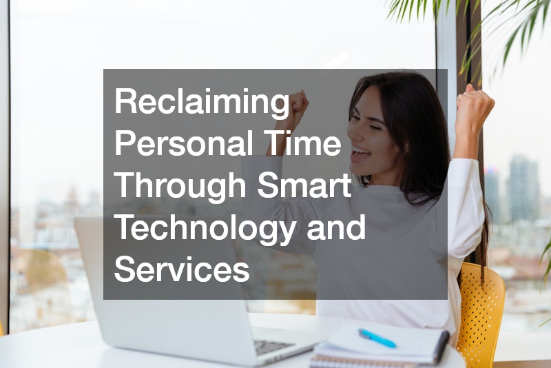 Reclaiming Personal Time Through Smart Technology and Services