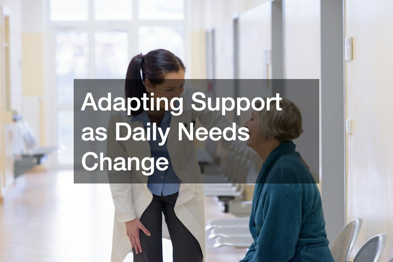 Adapting Support as Daily Needs Change