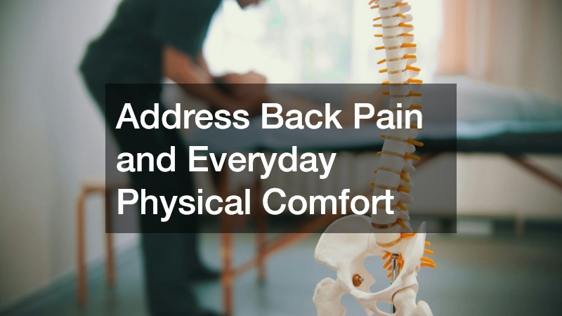 Address Back Pain and Everyday Physical Comfort