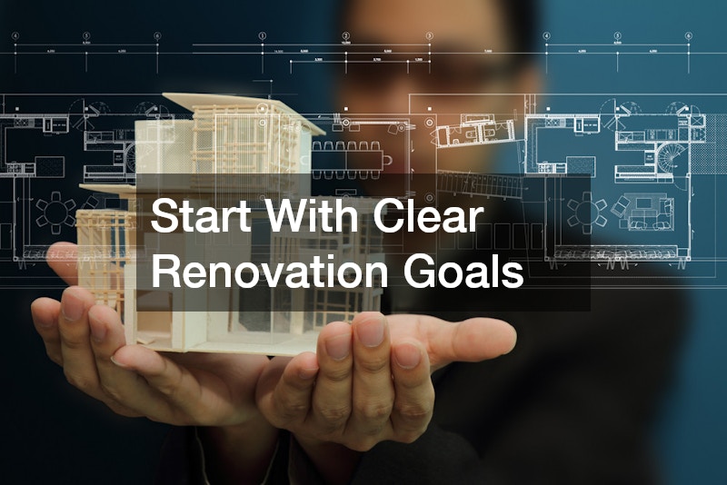 Start With Clear Renovation Goals