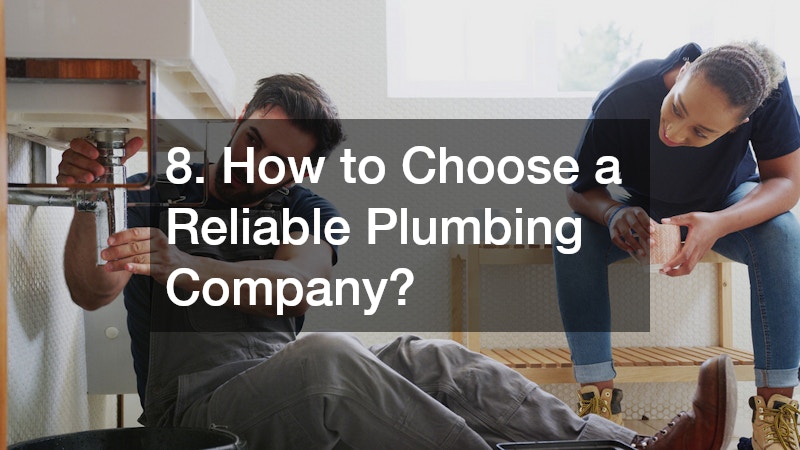 8. How to Choose a Reliable Plumbing Company?