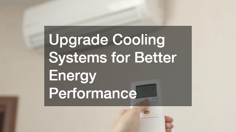 Upgrade Cooling Systems for Better Energy Performance